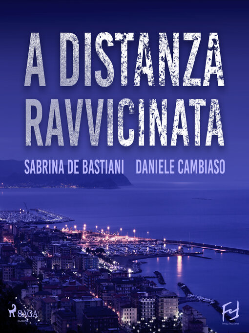 Title details for A distanza ravvicinata. La prima indagine di Mistral e Pietro by Daniele Cambiaso - Wait list